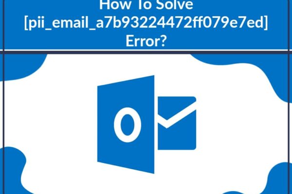 How do I solve errors [pii_email_a7b93224472ff079e7ed]?